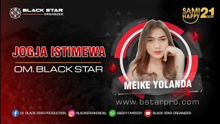 JOGJA ISTIMEWA - MEIKE YOLANDA OM BLACK STAR music Kendal ANNIVERSARY PT SAMI 21 th