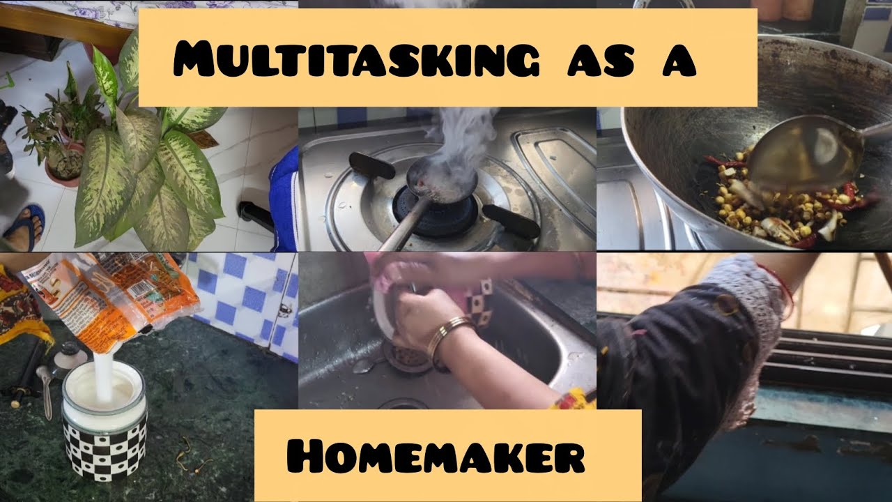 Multitasking As A Homemaker | Doing Household Work 