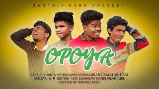 OPOYA || Santali Baba || New Santali video 2022|| New Santali comedy video