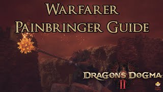 Dragon's Dogma 2  Painbringer Warfarer Build Guide