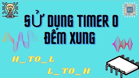 Sử dụng TIMER 0 đến xung ngõ vào | 16F887 | Vi xử Lý | Timer 0 | LCD | HK2-2015