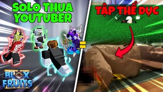 Nếu Tôi Solo Thua YOUTUBER Blox Fruits, Thì Tôi Phải TẬP THỂ DỤC?! | Roblox