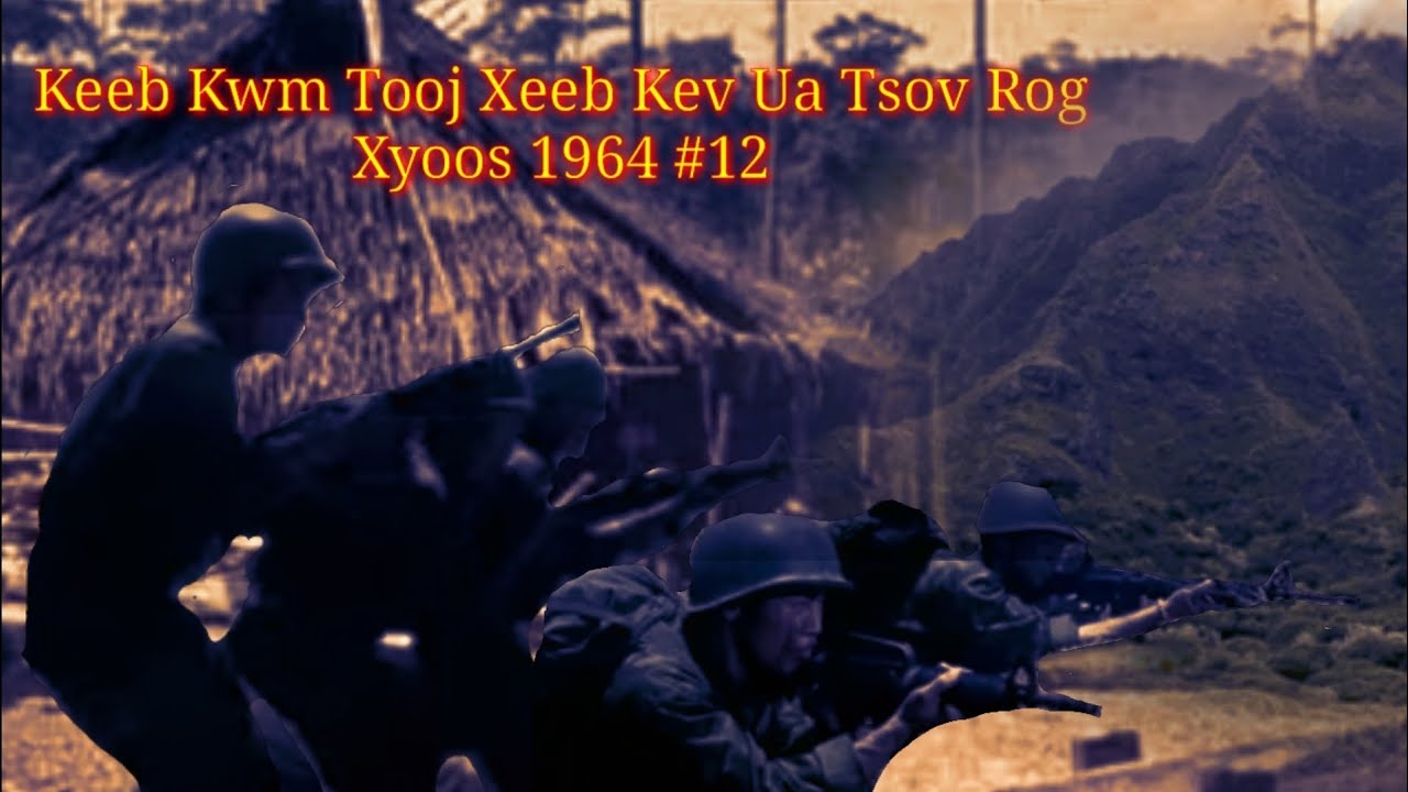 Keeb kwm tooj xeeb kev ua tsov rog xyoo 1964 #13 21-5-2023 - YouTube