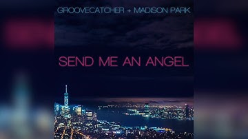 Send Me An Angel - Groovecatcher + Madison Park