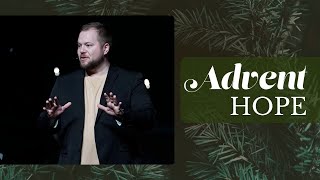 Advent: Hope | 11.30.25 | Pastor J.B. Lawley