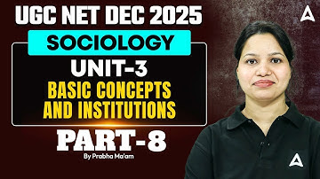 UGC NET Sociology Unit 3 | UGC NET Sociology Basic Concepts & Institutions #7 By Prabha Ma