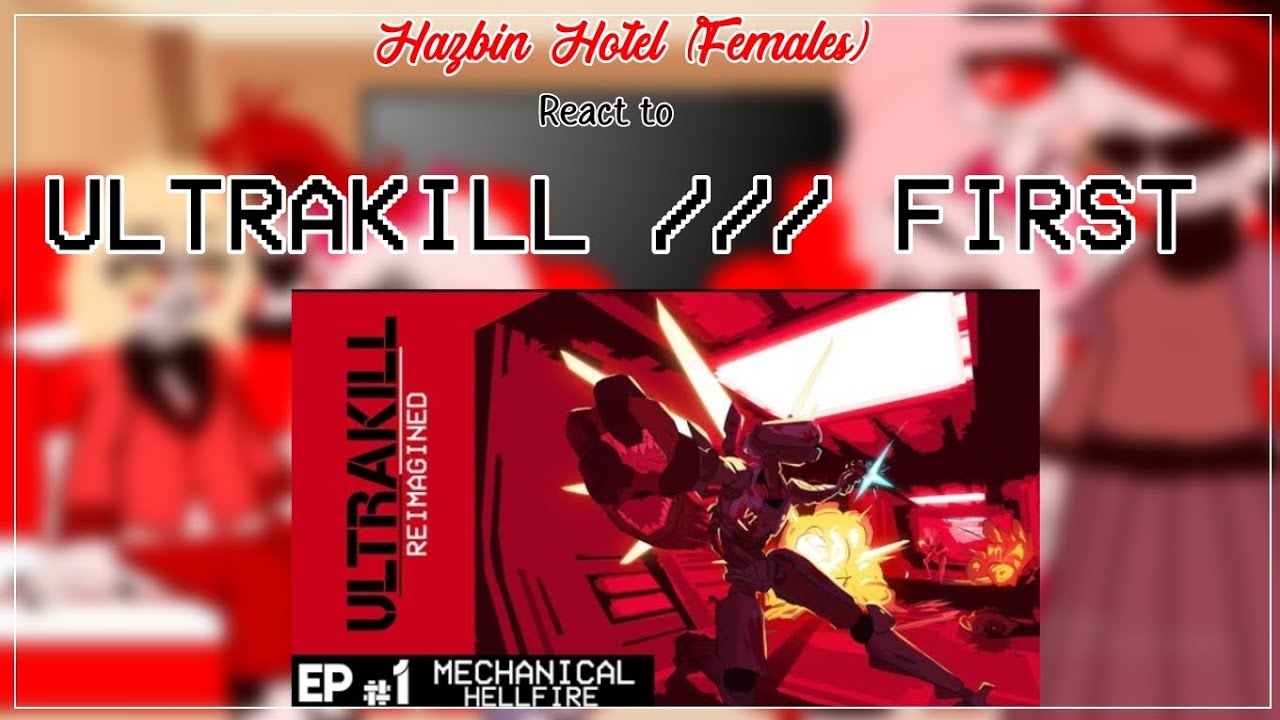 Hazbin Hotel (Females) React to ULTRAKILL (Misoon_Kun)
