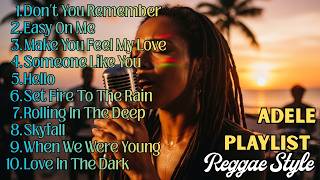 Don’t You Remember | Reggae Cover | Adele Chill Playlist