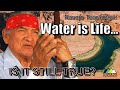 Water is Life... Is It Still True?
