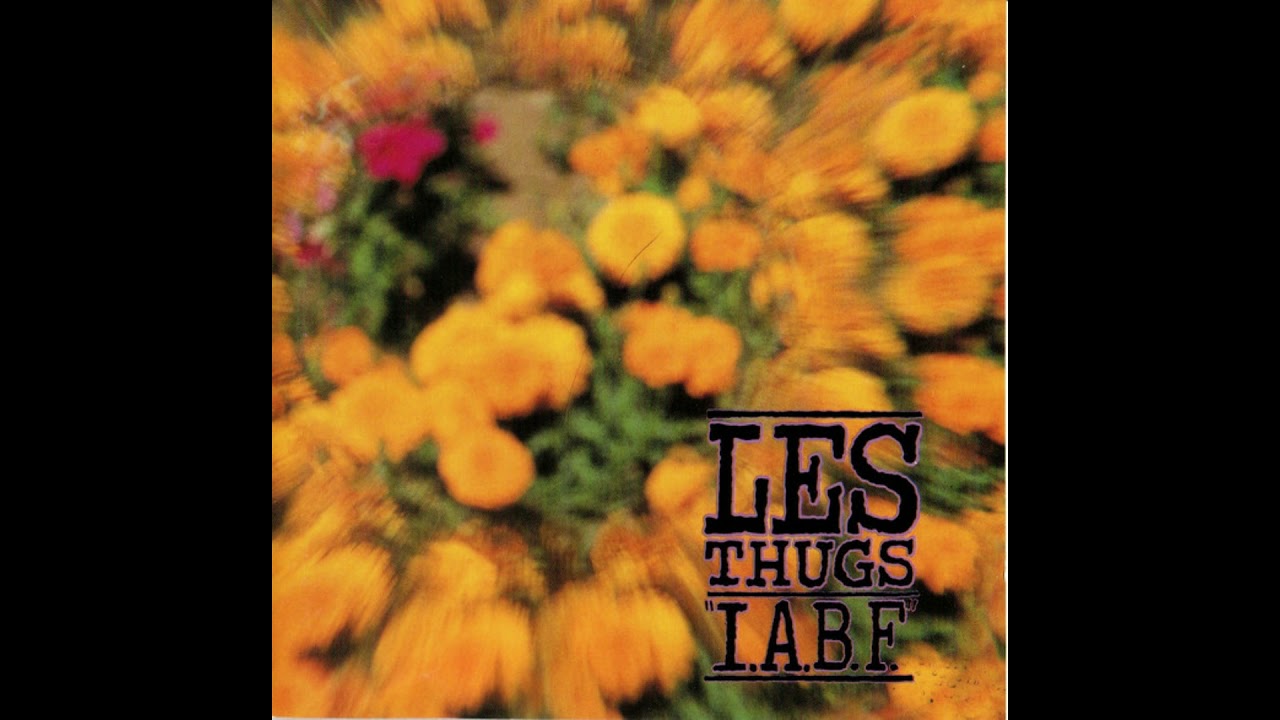 Les Thugs - I.A.B.F. (1991) [Full Album] - YouTube