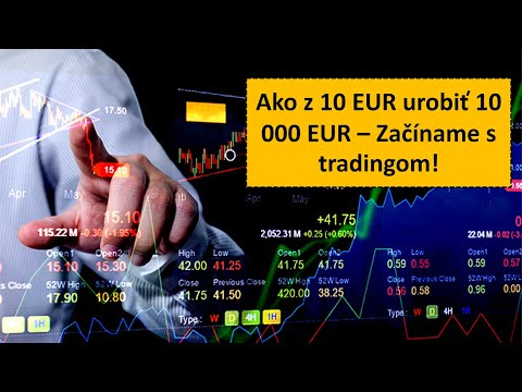 Ako z 10 EUR urobiť 10 000 EUR – Začíname s tradingom!