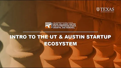 Intro to the UT & Austin Startup Ecosystem with Scott Livengood and Josh Baer