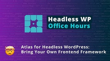 Atlas for Headless WordPress: Bring Your Own Frontend Framework