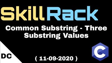 skillrack daily challenge | Common Substring - Three String Values | 11-09-2020