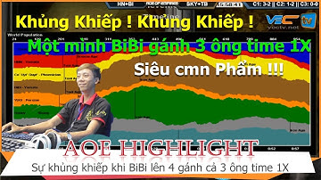 AOE Hightlight || Một mình BiBi Time 9 chục lên 4 gánh 3 ông time 1X, cân bản đồ ! Quá khủng khiếp