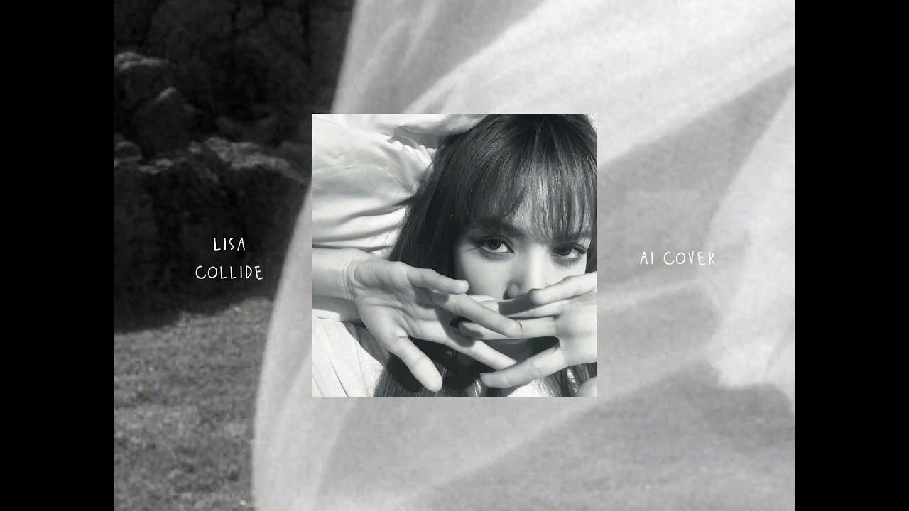 collide - lisa (ai cover)