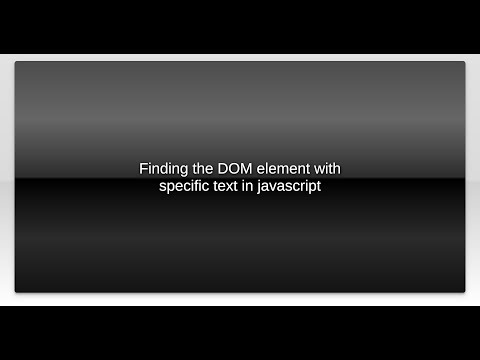 Finding the DOM element with specific text in javascript