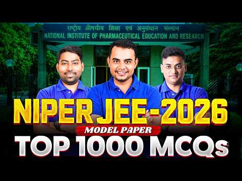 🔥 NIPER JEE 2026 Model Paper | Top 1000 Most Important MCQs for NIPER Selection