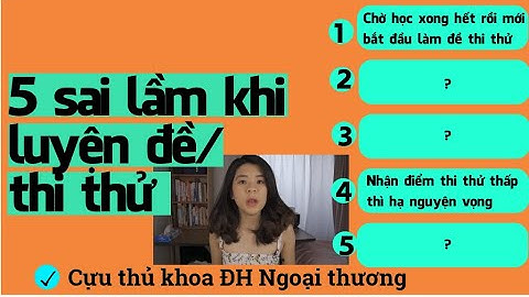 5 sai lầm khi làm đề thi thử | Tâm sự của cựu thủ khoa Ngoại Thương | Go With Mai