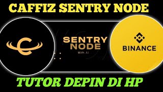 CAPFIZZ SENTRY NODE  Blockchain Binance Smart Chain✅TUTOR DEPIN DI HP 🤑‎Garap awal @YanIwan86 