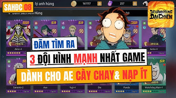 Siêu Anh Hùng Đại Chiến #08 - Đã Tìm Ra 3 Đội Hình MẠNH NHẤT GAME | Dành Cho AE Cày Chay & Nông Dân