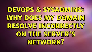 Celebrity DevOps & SysAdmins: Why does my domain resolve incorrectly on the server's network? Net Worth
