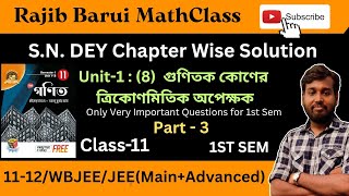 Trigonometry || Unit 1|| Chapter 8 || Class-11|| 1st Sem || part -3|| S.N. DEY Chapter Wise Solution