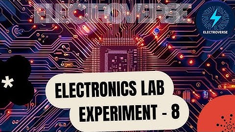 ELECTRONICS LAB: EXPERIMENT-8 (DIGITAL)