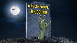 Ölümdən Sonrakı Ilk Dəqiqə