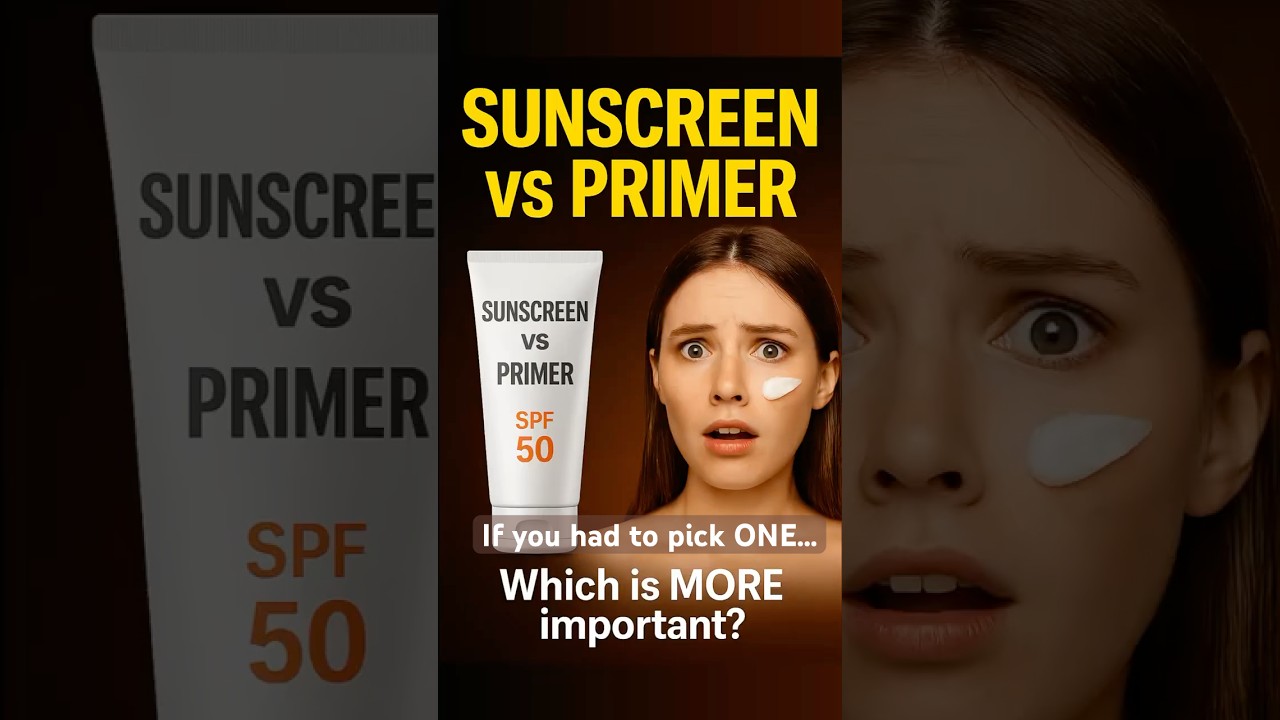 Sunscreen vs Primer — Which One Actually Matters? | 