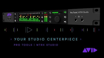 Pro Tools | MTRX Studio — Your studio centerpiece