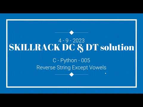 4-9 SKILLRACK DC & DT SOLUTION | C - Python - 005 | Reverse String Except Vowels | C++