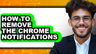 How to Remove the Chrome Notifications - Step by Step