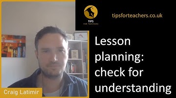 Lesson planning: check for understanding - Tips for teachers