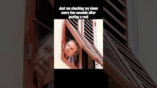 Checking my views every few seconds after posting a reel #funny #relatable