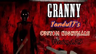 Granny Version 1.7.9 Yandu17's Custom Nightmare Full Gameplay