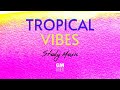 HAPPY TROPICAL VIBES 🌴 | Positive Music Beats to Relax, Work, Study || Tropical House || PART 2
