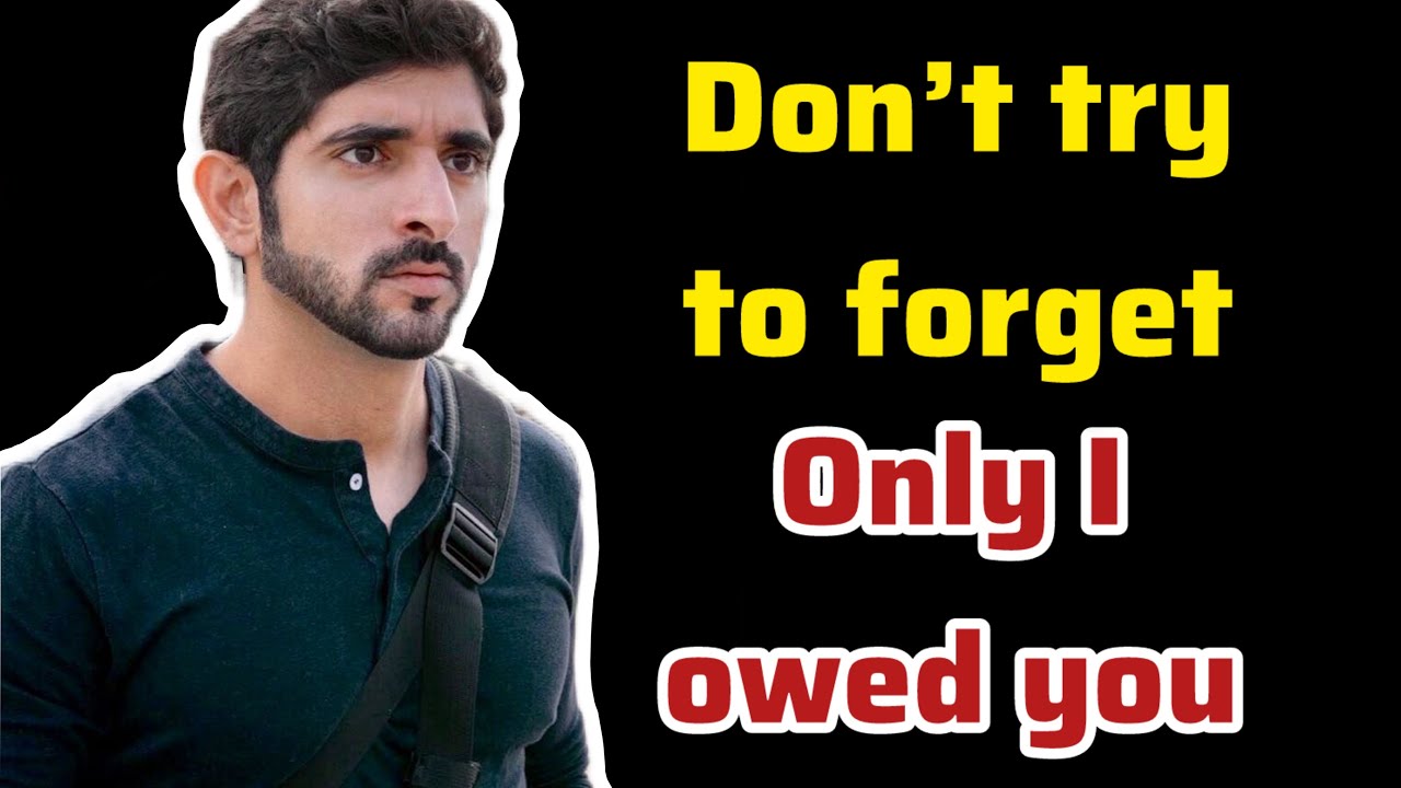 Don’t try to forget only I OWED YOU | Fazza | Fazza poems | Fazza prince of dubai | faz3