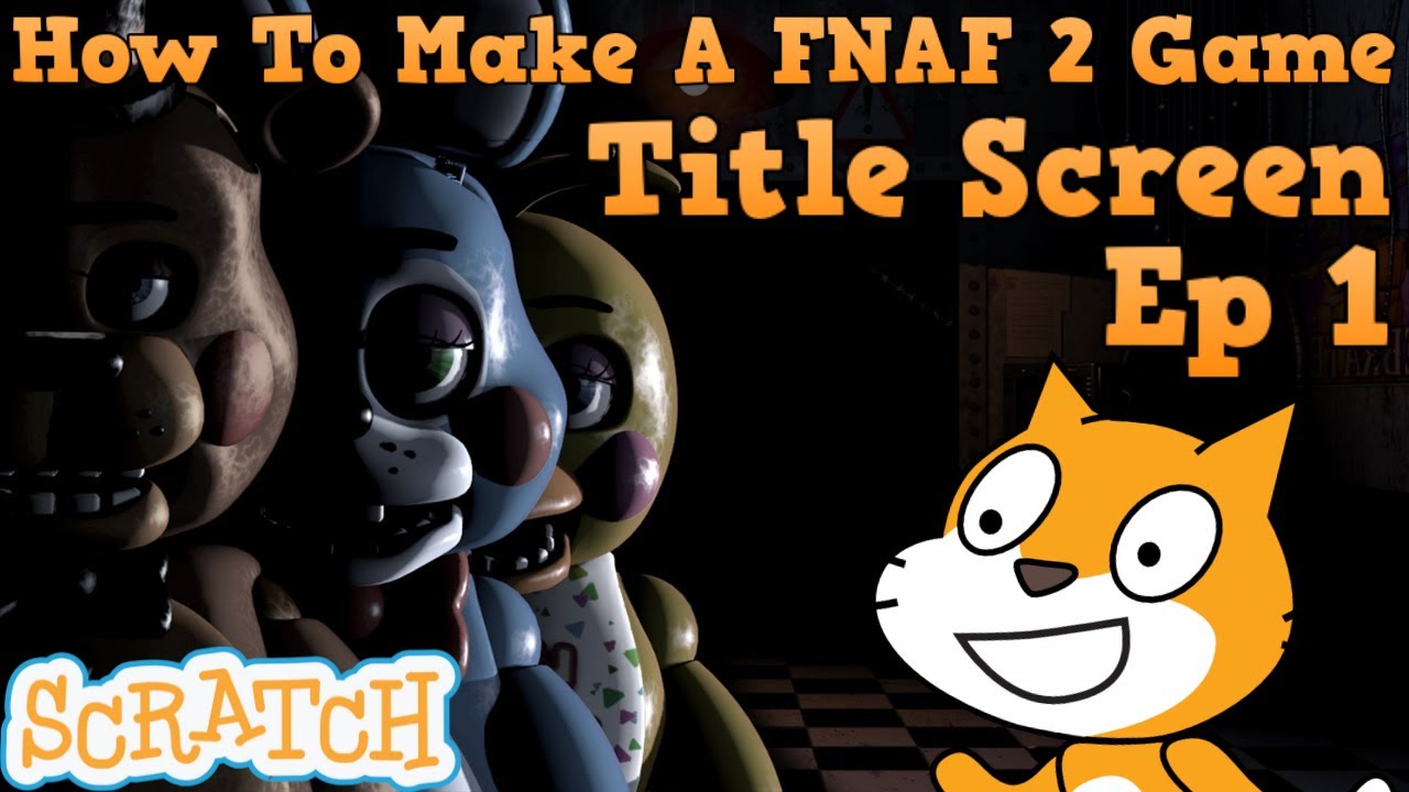 Fan made Fnaf 4 (Scratch) part 2 