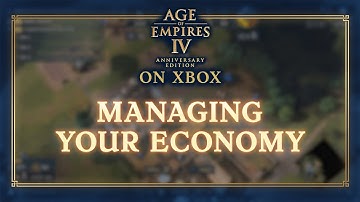 Age of Empires IV on Xbox - Learn to Play Series #3: Managing Your Economy
