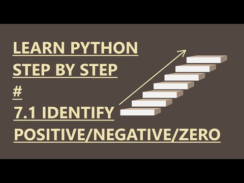 7.1 Learn Python Step by Step - Identify Positive or Negative or Zero