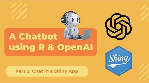 Building a Chatbot with OpenAI, Shiny, & R - Part 2: Shiny App Build