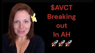 $AVCT Breaking Out in AH