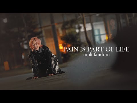 PAIN IS PART OF LIFE || sad multifandom (Eng\Ru sub)