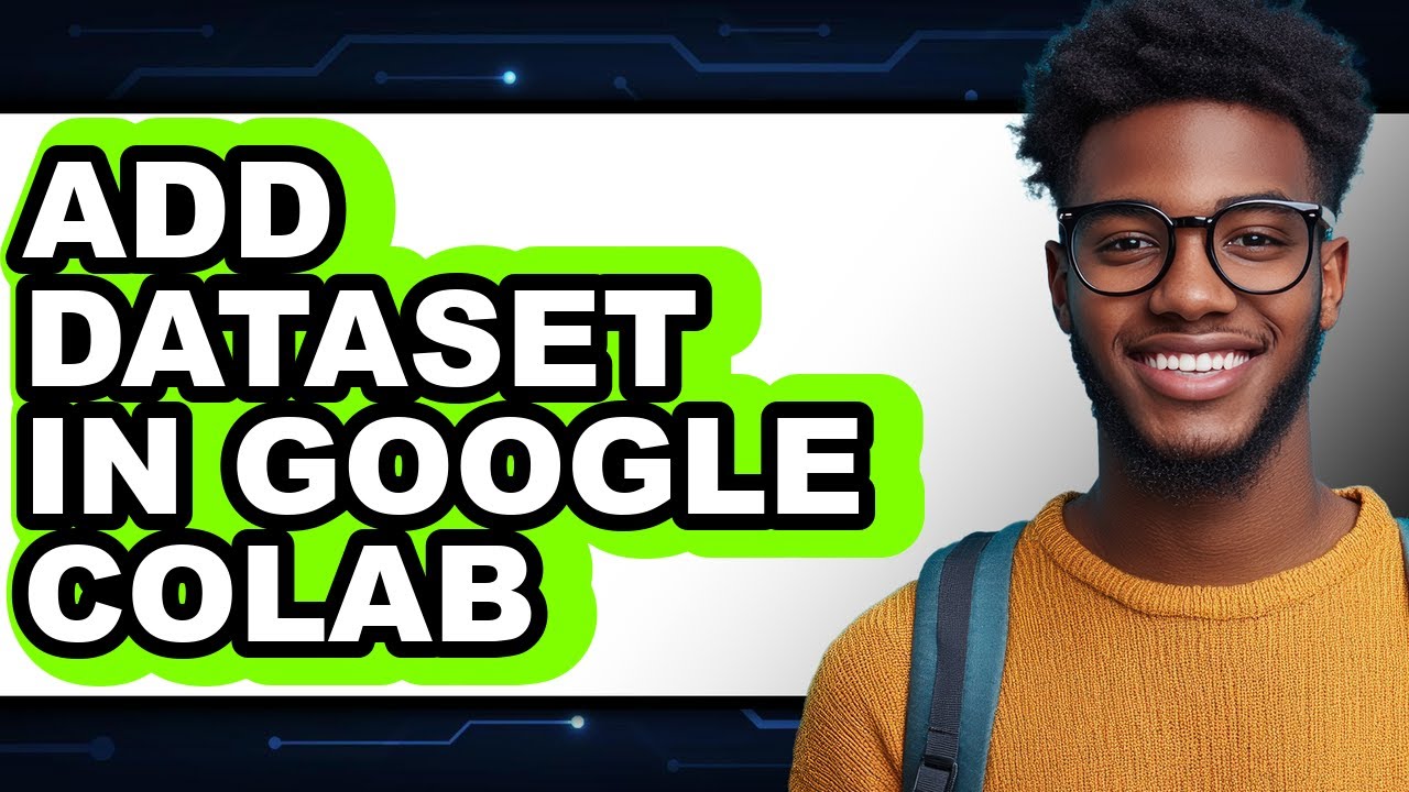 How to Add Dataset in Google Colab - Easy Guide - YouTube