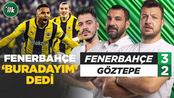 Fenerbahçe 3-2 Göztepe Maç Sonu Yorum | Karadeniz, Engin Baytar, Oğuz Öztürk