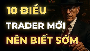 10 ĐIỀU MÀ TRADER ƯỚC MÌNH BIẾT SỚM HƠN KHI MỚI BẮT ĐẦU VÀO TRADING | MẬT MÃ TRADING