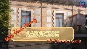 WE THE KINGS feat. ELENA COATS - SAD SONG (LYRICS VIDEO) WE THE KINGS feat. ELENA COATS - SAD SONG (LYRICS VIDEO)