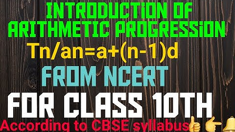 ARITHMETIC Progression  !! Introduction !! NCERT  !! CLASS 10th  !!