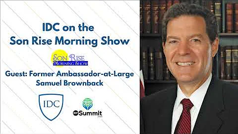 Former Amb.-at-Large Samuel Brownback discusses the 2021 IRF Summit on the Son Rise Morning Show